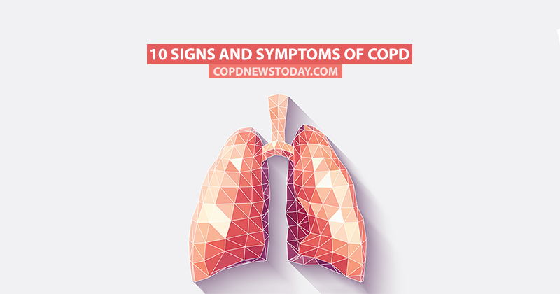 10 Signs and Symptoms of COPD - COPD News Today