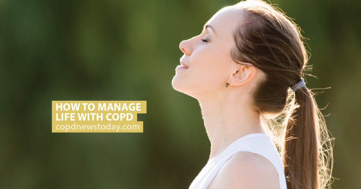 How to Manage Life With COPD | COPD News Today